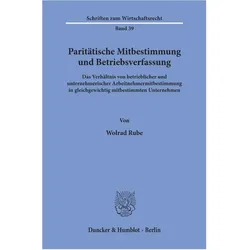 Paritätische Mitbestimmung und Betriebsverfassung., Fachbücher von Wolrad Rube