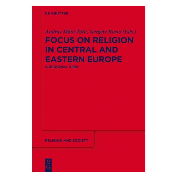 De Gruyter Focus on Religion in Central and Easter (Englisch, Hardcover, András Máté-Tóth, Gergely Rosta) (67762828)
