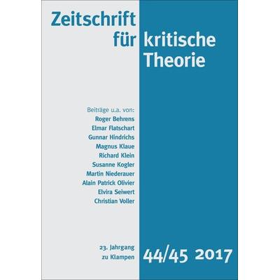 Zeitschrift für kritische Theorie / Zeitschrift für kritische Theorie, Heft 44/45, Taschenbuch von Roger Behrens,Elmar Flatschart,Gunnar