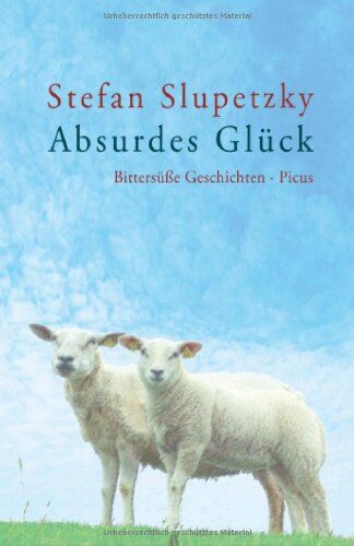 Stefan Slupetzky - Absurdes Glück: Bittersüße Geschichten - Preis vom 10.10.2026 11:48:34 h