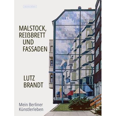 Malstock, Reißbrett und Fassaden, Taschenbuch von Lutz Brandt, Neues Leben, 978-3-355-01927-9