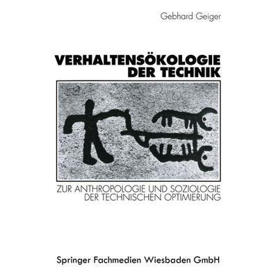 Verhaltensökologie der Technik, Taschenbuch von Gebhard Geiger, VS Verlag für Sozialwissenschaften, 978-3-531-12983-9