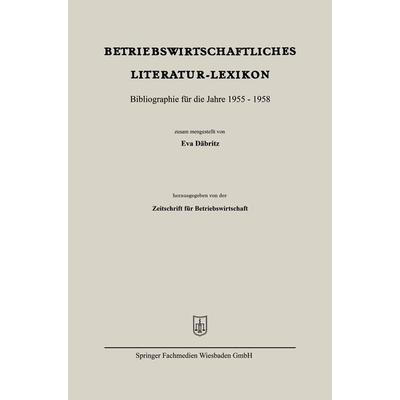 Betriebswirtschaftliches Literatur-Lexikon, Taschenbuch von Eva Däbritz, Betriebswirtschaftlicher Verlag Gabler, 978-3-663-12747-5
