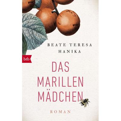 Das Marillenmädchen, Taschenbuch von Beate Teresa Hanika, btb