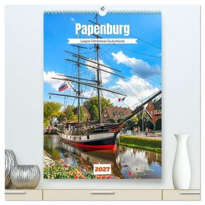 Papenburg. Längste Fehnkolonie Deutschlands (hochwertiger Premium Wandkalender 2027 DIN A2 hoch), Kunstdruck in Hochglanz