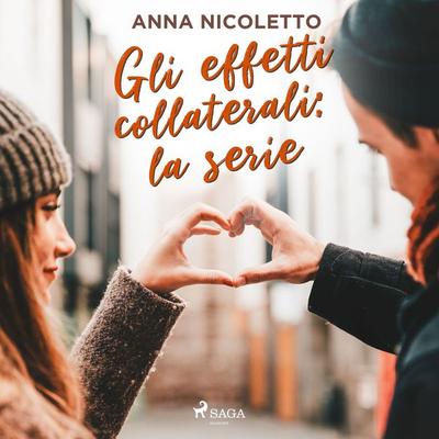 Gli effetti collaterali: la serie - Anna Nicoletto, Audio, 9788727128146
