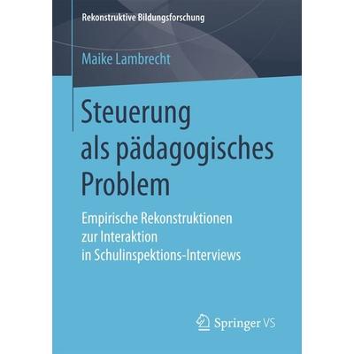 Steuerung als pädagogisches Problem, Taschenbuch von Maike Lambrecht, Springer Fachmedien Wiesbaden GmbH, 978-3-658-20737-3