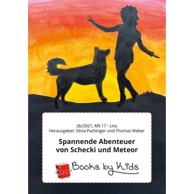 Spannende Abenteuer von Schecki und Meteor, Taschenbuch von Jahrgang 2021/22, MS 17-Linz mit Silvia Pachinger und Thomas Weber 2b, Buchschmiede,