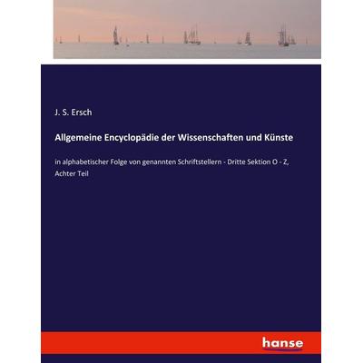 Allgemeine Encyclopädie der Wissenschaften und Künste, Taschenbuch von J. S. Ersch, Hansebooks, 978-3-348-12966-4