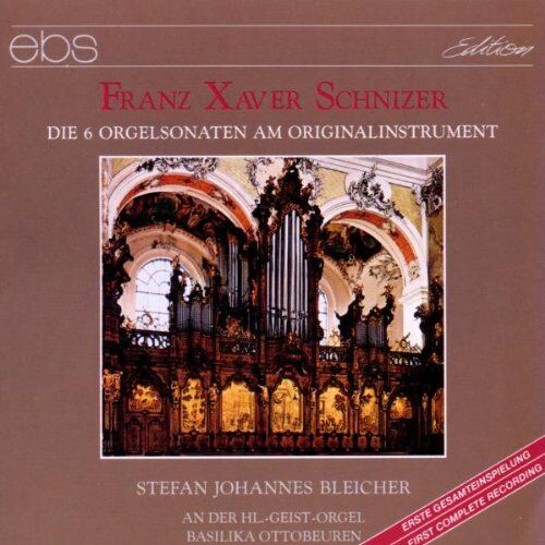 Stefan Johannes Beleicher - Franz Xaver Schnizer - Die 6 Orgelsonaten am Originalinstrument - Preis vom 12.10.2026 11:37:12 h