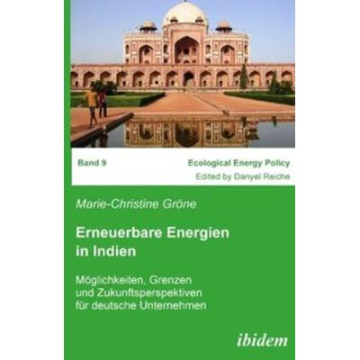 Erneuerbare Energien in Indien, Taschenbuch von Marie-Christine Gröne, Ibidem, 978-3-8382-0008-8