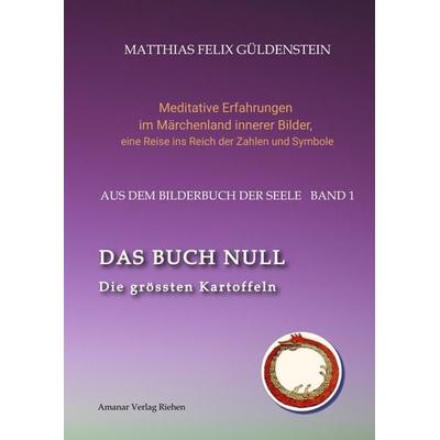 DAS BUCH NULL; Der Narr im Tarot; Das Nullpunkt-Feld; Der Urknall und andere Anfänge; Das Welten-Ei; Iwan, der Dummkopf; Der Dreh mit der