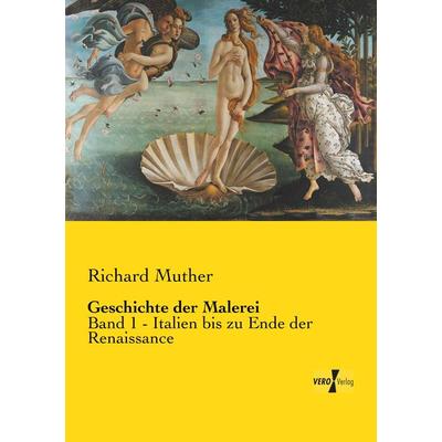 Geschichte der Malerei, Taschenbuch von Richard Muther, Vero Verlag, 978-3-7372-0547-4
