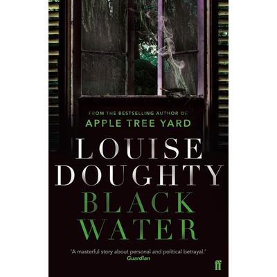 Black Water, Taschenbuch von Louise Doughty, Faber & Faber, London, 978-0-571-27867-1