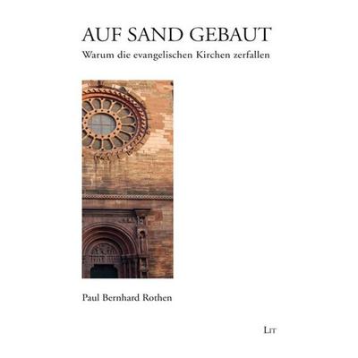 Rothen, P: Auf Sand gebaut, Taschenbuch von Paul Bernhard Rothen, Lit Verlag, 978-3-643-80188-3