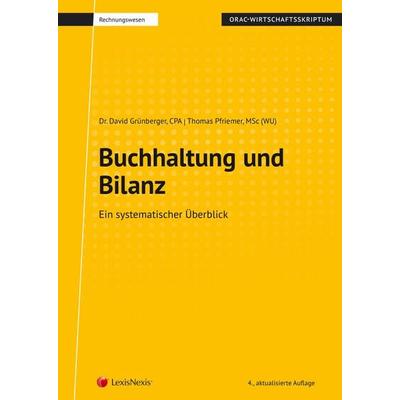 Buchhaltung und Bilanz (Skriptum), Taschenbuch von David Grünberger,Thomas Pfriemer, LexisNexis Verlag ARD ORAC GmbH, 978-3-7007-6356-7
