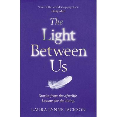 The Light Between Us, Taschenbuch von Laura Lynne Jackson, Vermilion, 978-1-78475-106-7