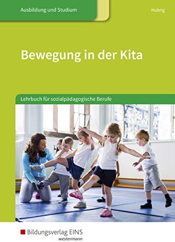 Silke Hubrig - Bewegung in der Kita: Lehrbuch für sozialpädagogische Berufe: Schülerband - Preis vom 02.10.2026 23:42:20 h