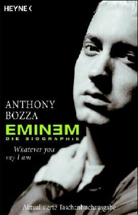 Anthony Bozza - Eminem - Whatever you say I am: Die Biographie - Preis vom 12.10.2026 11:37:12 h