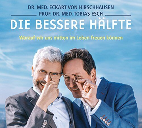 Eckart von Hirschhausen - Die bessere Hälfte: Worauf wir uns mitten im Leben freuen können - Preis vom 30.09.2026 09:01:18 h