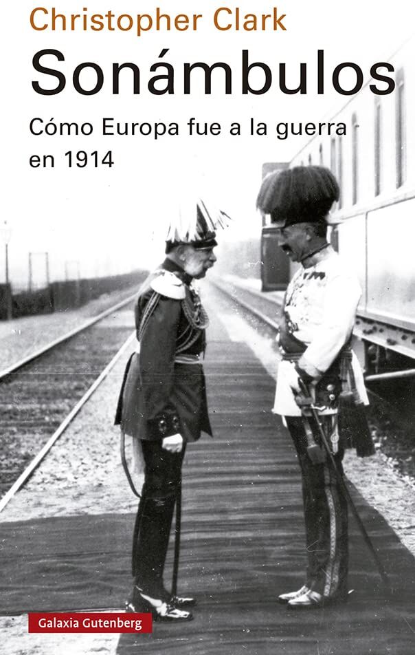 Christopher Clark - Sonámbulos- 2021: Cómo Europa fue a la guerra en 1914 (Historia) - Preis vom 11.10.2026 03:10:56 h