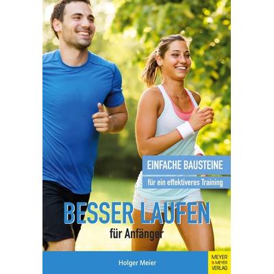 Besser laufen für Anfänger, Taschenbuch von Holger Meier, Meyer & Meyer, 978-3-8403-7748-8