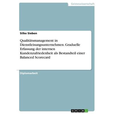 Sieben, S: Qualitätsmanagement in Dienstleisungsunternehmen., Taschenbuch von Silke Sieben, GRIN, 978-3-346-11007-7