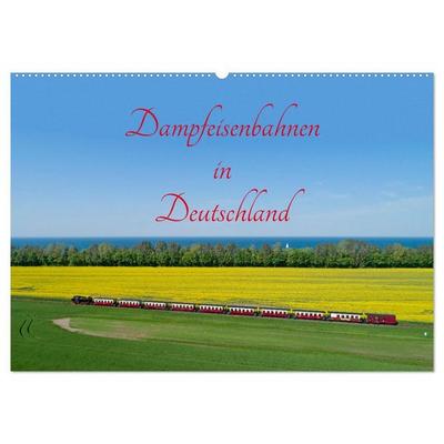 Dampfeisenbahnen in Deutschland (Wandkalender 2027 DIN A2 quer), CALVENDO Monatskalender
