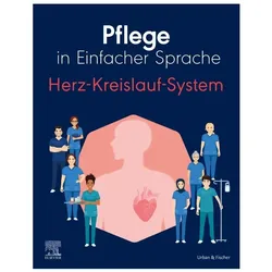 Pflege in Einfacher Sprache: Herz-Kreislauf-System, Fachbücher von Elsevier GmbH