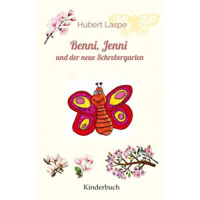 Benni, Jenni und der neue Schrebergarten, Taschenbuch von Hubert Laspe, Tredition, 978-3-347-92299-0