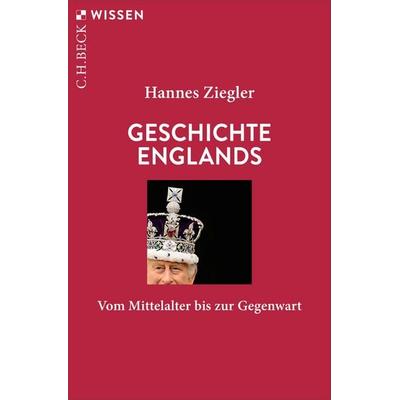 Geschichte Englands, Taschenbuch von Hannes Ziegler, C.H. Beck, 978-3-406-83933-7