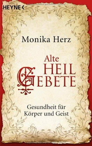 Monika Herz - Alte Heilgebete: Gesundheit für Körper und Geist - Preis vom 09.10.2026 07:28:09 h