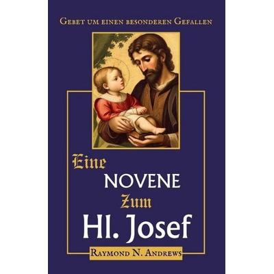 Eine Novene zum heiligen Josef, Taschenbuch von Raymond Andrews, Independently Published