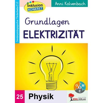 Grundlagen Elektrizität, Taschenbuch von Anni Kolvenbach, KOHL VERLAG Der Verlag mit dem Baum, 978-3-9884105-4-2