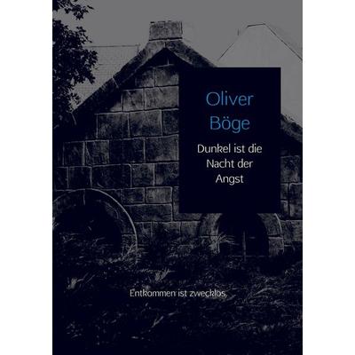 Dunkel ist die Nacht der Angst, Taschenbuch von Oliver Böge, Mybestseller, 978-94-6342-999-3