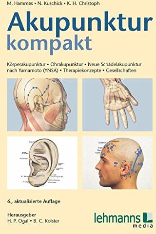 Michael Hammes - Akupunktur kompakt: Körperakupunktur - Ohrakupunktur - Neue Schädelakupunktur nach Yamamoto (YNSA) - Therapiekonzepte - Gesellschaften - Preis vom 14.10.2026 23:07:16 h