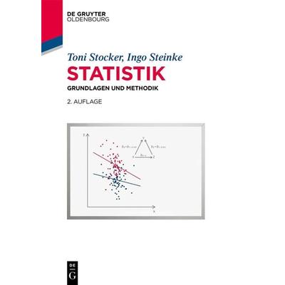 Statistik, Taschenbuch von Toni C. Stocker,Ingo Steinke, De Gruyter Oldenbourg, 978-3-11-074409-5