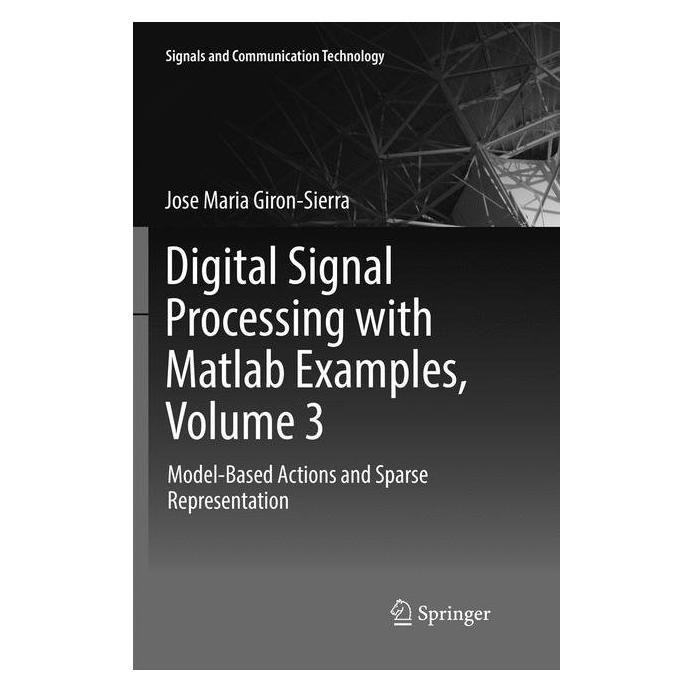 Springer Digital Signal Processing with Matlab Examples, Volume 3 (Englisch, Softcover, Jose Maria Giron-Sierra) (56003740)