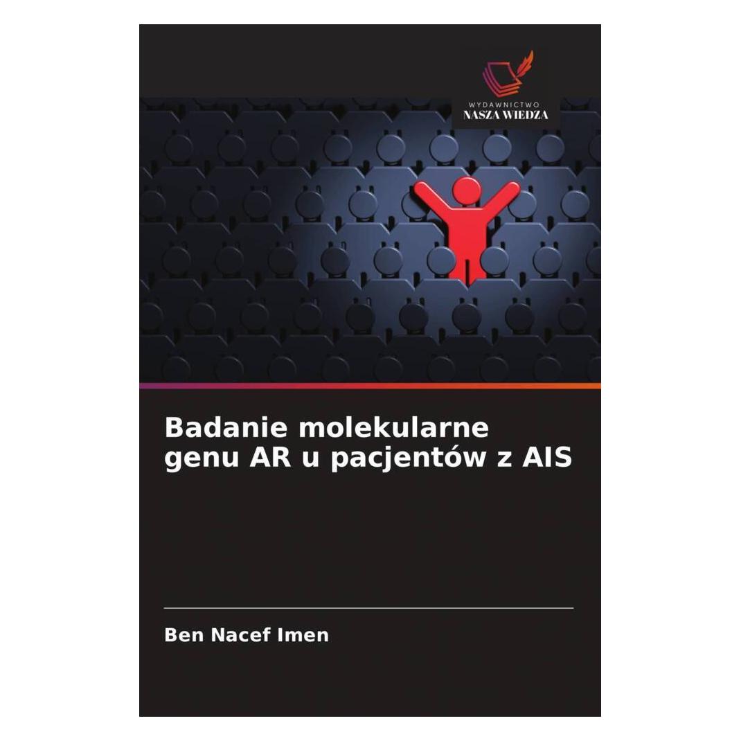 Wiedza Powszechna Badanie molekularne genu AR u pacjentów z AIS (Softcover, Ben Nacef Imen) (56860259)