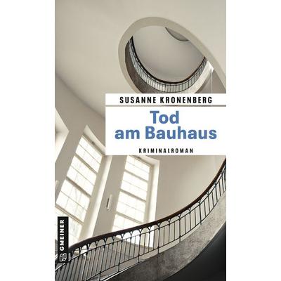 Tod am Bauhaus, Taschenbuch von Susanne Kronenberg, Gmeiner-Verlag