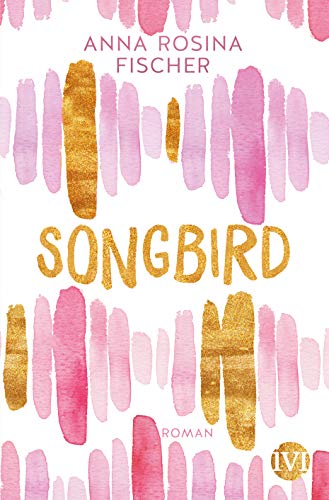 Fischer, Anna Rosina - Songbird: Roman - Preis vom 30.09.2026 09:01:18 h