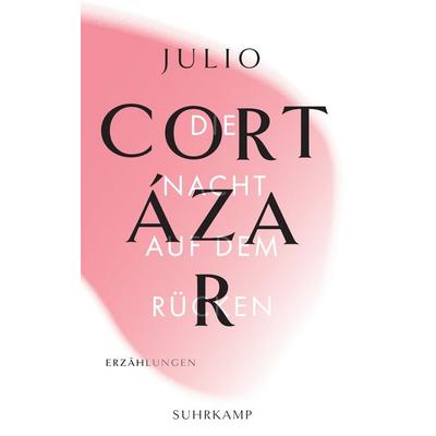 Die Erzählungen. Vier Bände, Taschenbuch von Julio Cortázar, Suhrkamp, 978-3-518-24226-1