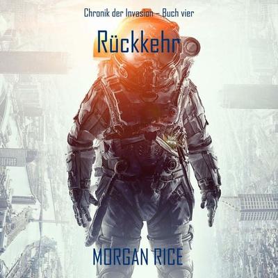 Rückkehr (Chronik der Invasion – Buch vier): Ein Science-Fiction-Thriller - Morgan Rice, Audio, 9798341594029