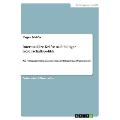 Intermediäre Kräfte nachhaltiger Gesellschaftspolitik, Taschenbuch von Jürgen Schäfer, GRIN, 978-3-638-80382-3