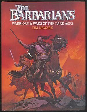 Tim Newark - The Barbarians: Warriors and Wars of the Dark Ages - Preis vom 09.10.2026 07:28:09 h