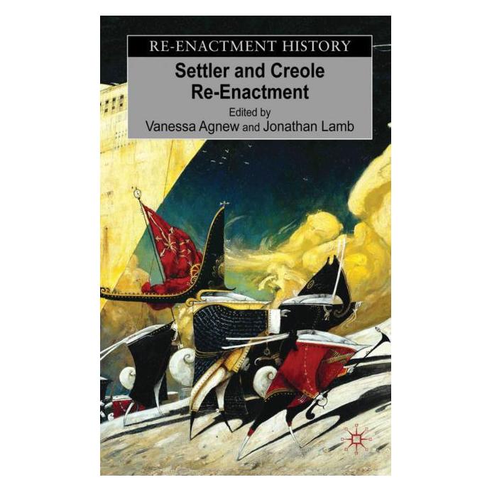 Palgrave Macmillan Uk Settler and Creole Reenactment (Englisch, Hardcover, J. Lamb, V. Agnew) (63047042)