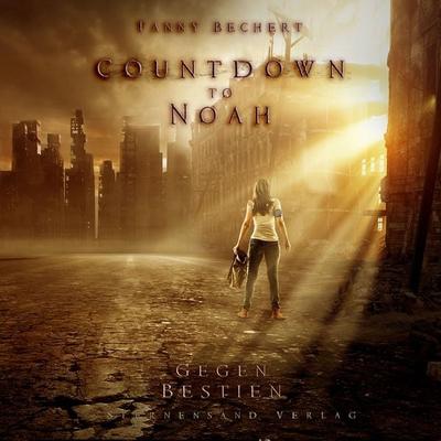Countdown to Noah (Band 1): Gegen Bestien - Fanny Bechert, Audio, 9783038960799
