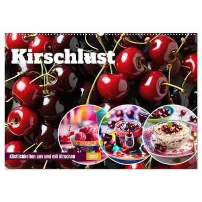 Kirschlust - Köstlichkeiten aus und mit Kirschen (Wandkalender 2027 DIN A2 quer), CALVENDO Monatskalender