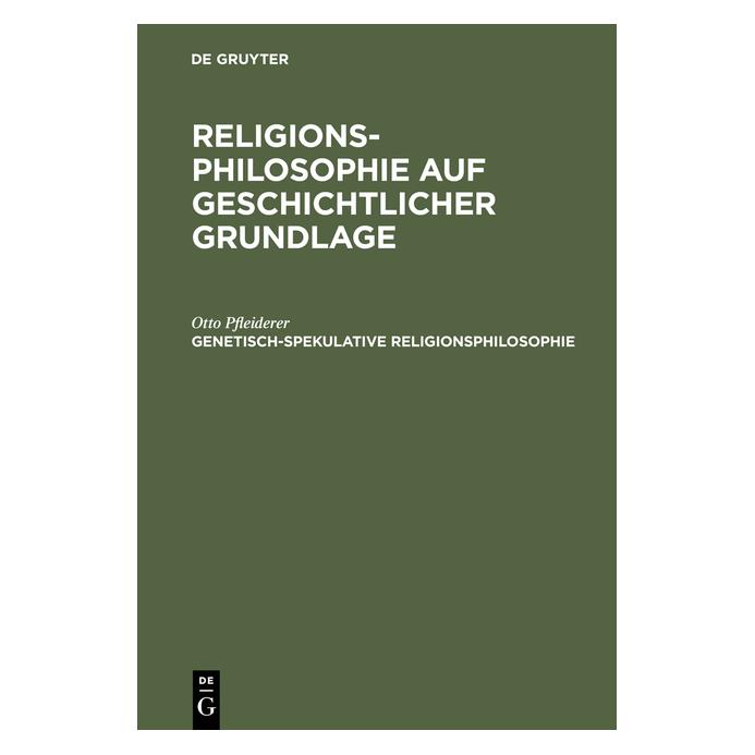 De Gruyter Pfleiderer:Genetisch-spekulative Religi (Deutsch, Hardcover, Otto Pfleiderer) (67771495)