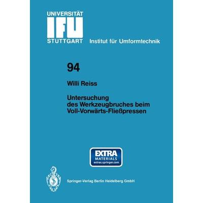 Untersuchung des Werkzeugbruches beim Voll-Vorwärts-Fließpressen, Taschenbuch von Willi Reiss, Springer Berlin, 978-3-540-18376-1